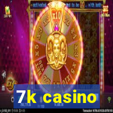 7k casino